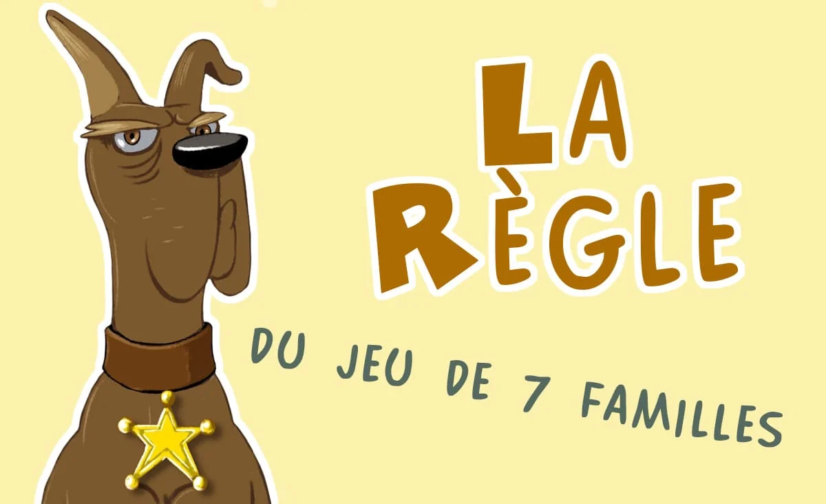 Vous jouez au jeu de 7 familles mais en connaissez-vous bien les règles ?